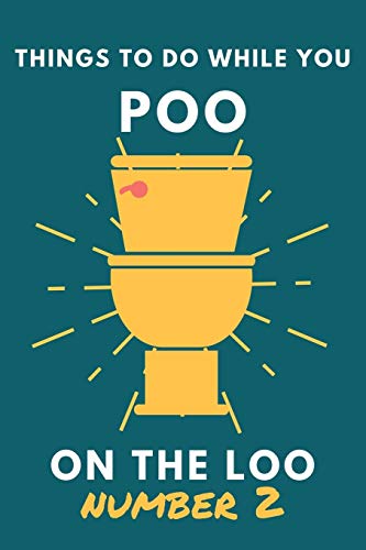 Télécharger Things To Do While You Poo On The Loo Number 2: Funny Bathroom Activity Book for Adults & Teens. PDF Ebook En Ligne