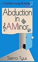 Abduction in A Minor: A Charlotte Young R.N Novel (Charlotte Young R.N Cozy Mysteries) B09WPW77X2 Book Cover