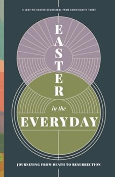 Paperback Easter in the Everyday, Second Edition: Journeying from Death to Resurrection Book