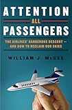 Attention All Passengers: The Truth About the Airline Industry