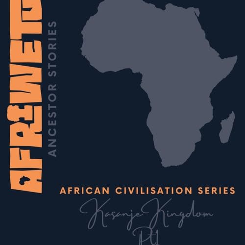 AfriWetu: S6Ep1 - Kasanje Kingdom Pt1 (Civilisations)