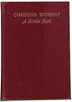 Christian worship,: A service book B0007DTIIK Book Cover