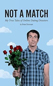 Paperback Not A Match: My True Tales of Online Dating Disasters Book