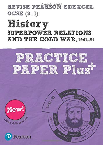 Pearson REVISE Edexcel GCSE (9-1) History Superpower relations and the Cold War Practice Paper Plus: for home learning, 2022 and 2023 assessments and exams