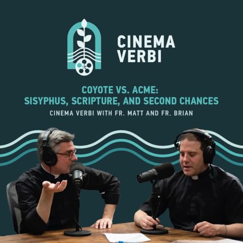 Cinema Verbi: Coyote vs. Acme: Sisyphus, Scripture, and Second Chances