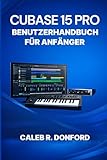  CUBASE 15 PRO BENUTZERHANDBUCH FÜR ANFÄNGER