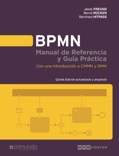 BPMN Manual de Referencia y Guia Practica 5 Edicion: Con una introducción a CMMN y DMN
