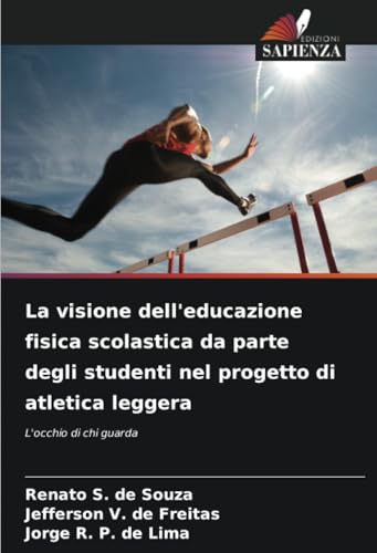 La visione dell'educazione fisica scolastica da parte degli studenti nel progetto di atletica leggera: L'occhio di chi guarda