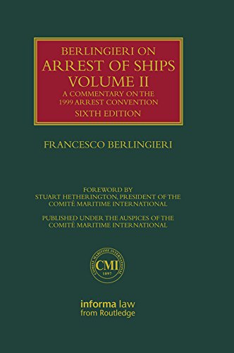 Berlingieri on Arrest of Ships Volume II: A Commentary on the 1999 Arrest Convention (Lloyd's Shipping Law Library) (English Edition)