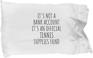 EzGift Funny Tennis Pillowcase Its Not A Bank Account Official Supplies Fund Hilarious Gift Idea Hobby Lover Sarcastic Quote Fan Gag Pillow Cover Case 20x30