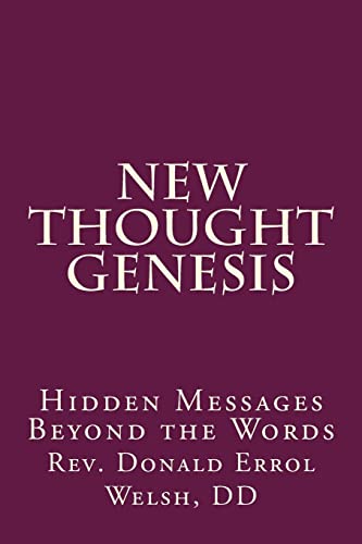 New Thought Genesis: Hidden Messages Beyond the Words (The New Thought Bible Series)