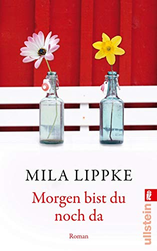 Morgen bist du noch da: Roman: 0