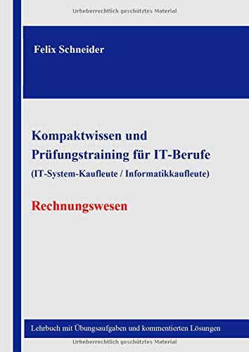 Kompaktwissen und Prüfungstraining für IT-Berufe (IT-System-Kaufleute / Informatikkaufleute) - Rec Kompaktwissen und Prüfungstraining für IT-Berufe (IT-System-Kaufleute / Informatikkaufleute) - Rec