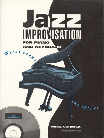 JAZZ IMPROVISATION for Piano & Keyboard, First Steps the Blues, Cornick, Book & CD. Universal Edition UE14050      Sheet music – January 1, 1996