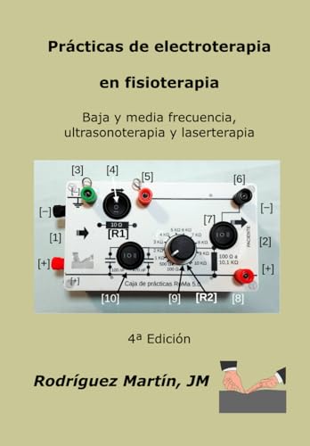 Prácticas de electroterapia en fisioterapia: Baja y media frecuencia, ultrasonoterapia y laserte...