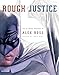 Rough Justice: The DC Comics Sketches of Alex Ross (Pantheon Graphic Library)