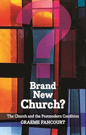 Brand New Church?: The Church and the Postmodern Condition New Edition book cover