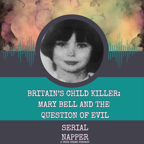 Britain&rsquo;s Child Killer: Mary Bell and the Question of Evil
