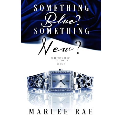 Something Blue? Something New? by Marlee Rae episode artwork