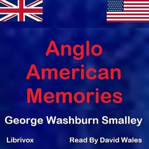 Page de couverture de Anglo-American Memories by George Washburn Smalley (1833 - 1916)