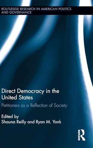 Direct Democracy in the United States: Petitioners as a Reflection of Society (Routledge Research in American Politics and Governance)