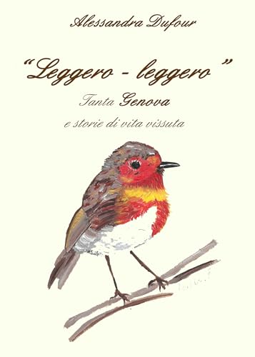 'Leggero - leggero': Tanta Genova e storie di vita vissuta