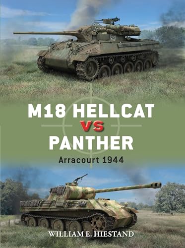 M18 Hellcat vs Panther: Arracourt 1944 (Duel Book 146)