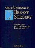 Atlas of Techniques in Breast Surgery