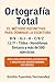 Ortograf&Atilde;&shy;a: El M&Atilde;&copy;todo Definitivo para Dominar la Escritura: B/V, G/J, H, C/S/Z, LL/Y, Tildes, Hom&Atilde;&sup3;fonas, Sintaxis y 500+ Ejercicios. Ideal para ... (APRUEBA TU EXAMEN) (Spanish Edition)