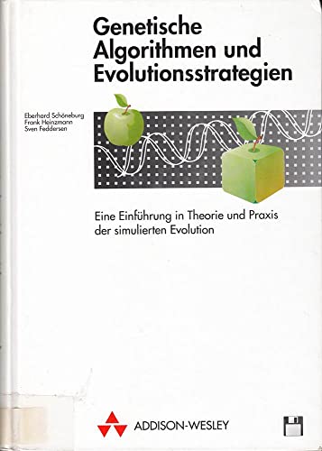 Genetische Algorithmen und Evolutionstrategien - Scientific Computing: Eine Einführung in Theorie und Praxis der Simulierten Evolution (Sonstige Bücher AW)