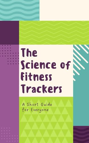 The Science of Fitness Trackers