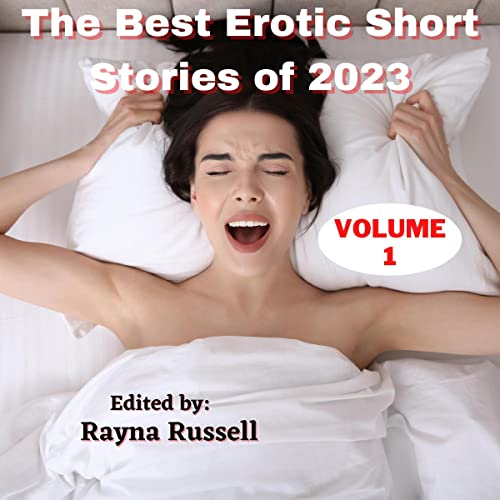 The Best Erotic Short Stories of 2023, Volume 1 by Rayna Russell episode artwork