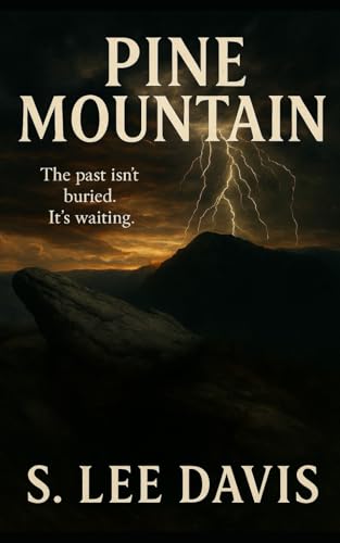 Pine Mountain: The past isn't buried. It's waiting.