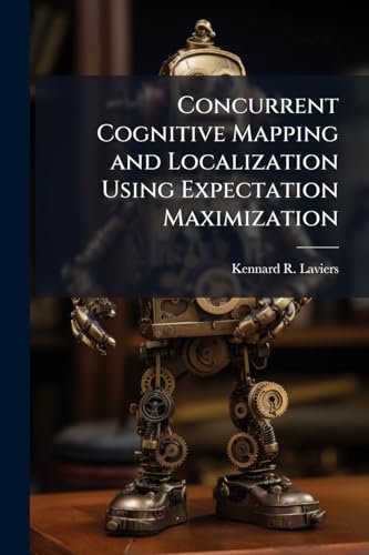 Concurrent Cognitive Mapping and Localization Using Expectation Maximization