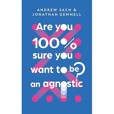 Are you 100% sure you want to be an Agnostic?