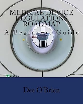 Medical Device Regulations Roadmap: A Beginners Guide book cover
