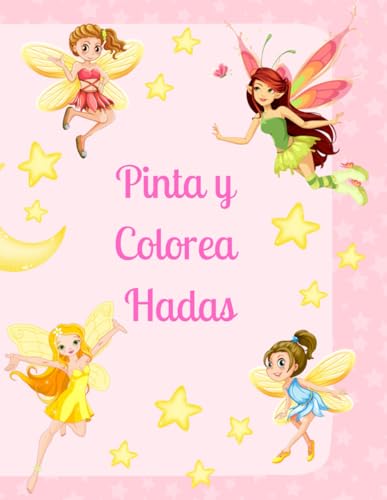 Pinta y Colorea Hadas: 50 hadas para colorear y soñar: Un mundo de hadas para dar color.