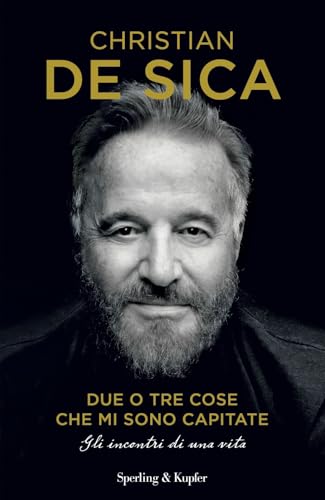 Due o tre cose che mi sono capitate. Gli incontri di una vita