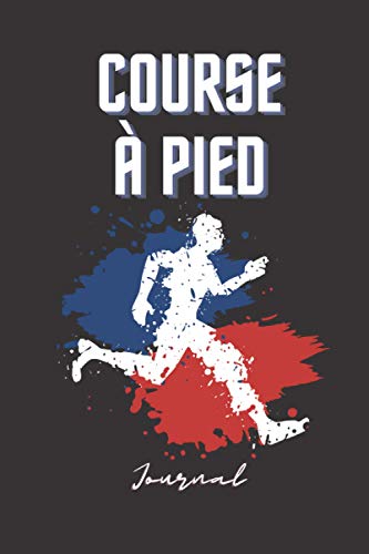 Course à pied: Journal de bord pour amateur de running, tableau pour suivre ses performances