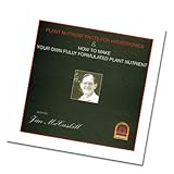 Plant Nutrient Facts for Hydroponics: How to Make Your Own Fully Formulated Plant Nutrient