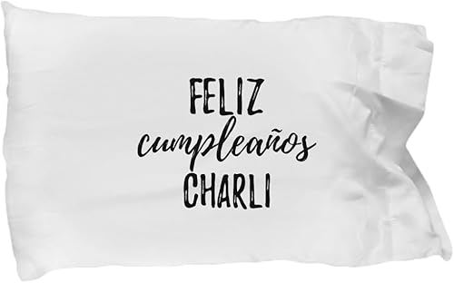Feliz Cumpleanos Charli Pillowcase Spanish Happy Birthday Personalized Name Gift Pillow Cover Case 20x30