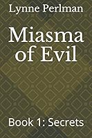 Miasma of Evil: Secrets 1521246688 Book Cover