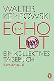 Das Echolot - Barbarossa '41: Ein kollektives Tagebuch (Das Echolot-Projekt, Band 1) - Walter Kempowski 