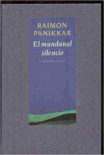 Mundanal silencio, el. una interpretacion del tiempo presente