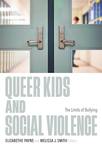 Queer Kids and Social Violence: The Limits of Bullying (English Edition)
