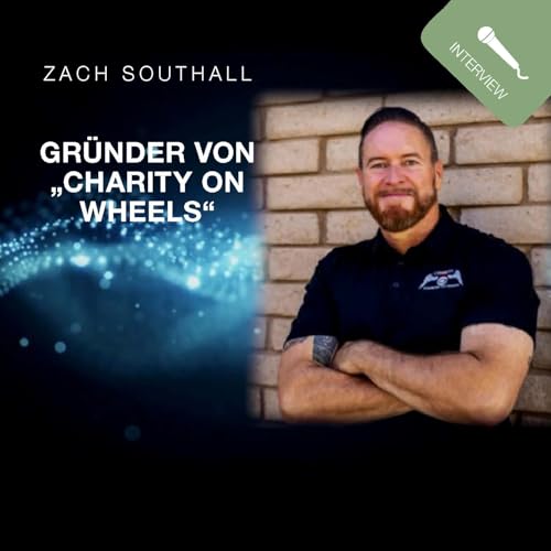 Zach Southall (Gründer von "Charity on Wheels") im Interview mit Bobby Schuller