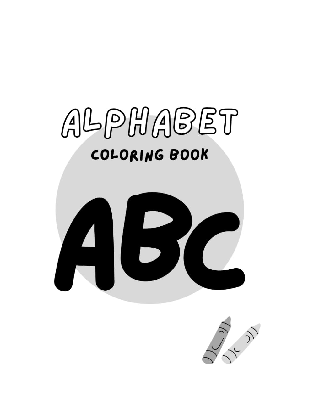 Alphabet Coloring Book: Fun & Easy ABC Coloring for Kids Ages 3–6