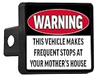 Funny Truck Trailer Hitch Cover Plug Warning This Vehicle Makes Frequent Stops at Your Mother's House