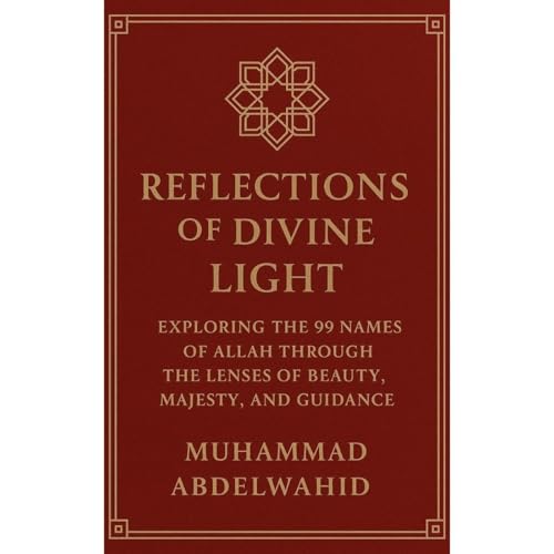 Audiobook: Reflections of Divine Light by Muhammad Abdelwahid episode artwork