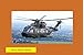 Know Your Helicopters (Old Pond Books) 44 Types of Modern Helicopter, from the A129 Mangusta to the SE3130 Alouette II, with Photos, Countries of Origin, Engine Types, Capabilities, History, and More